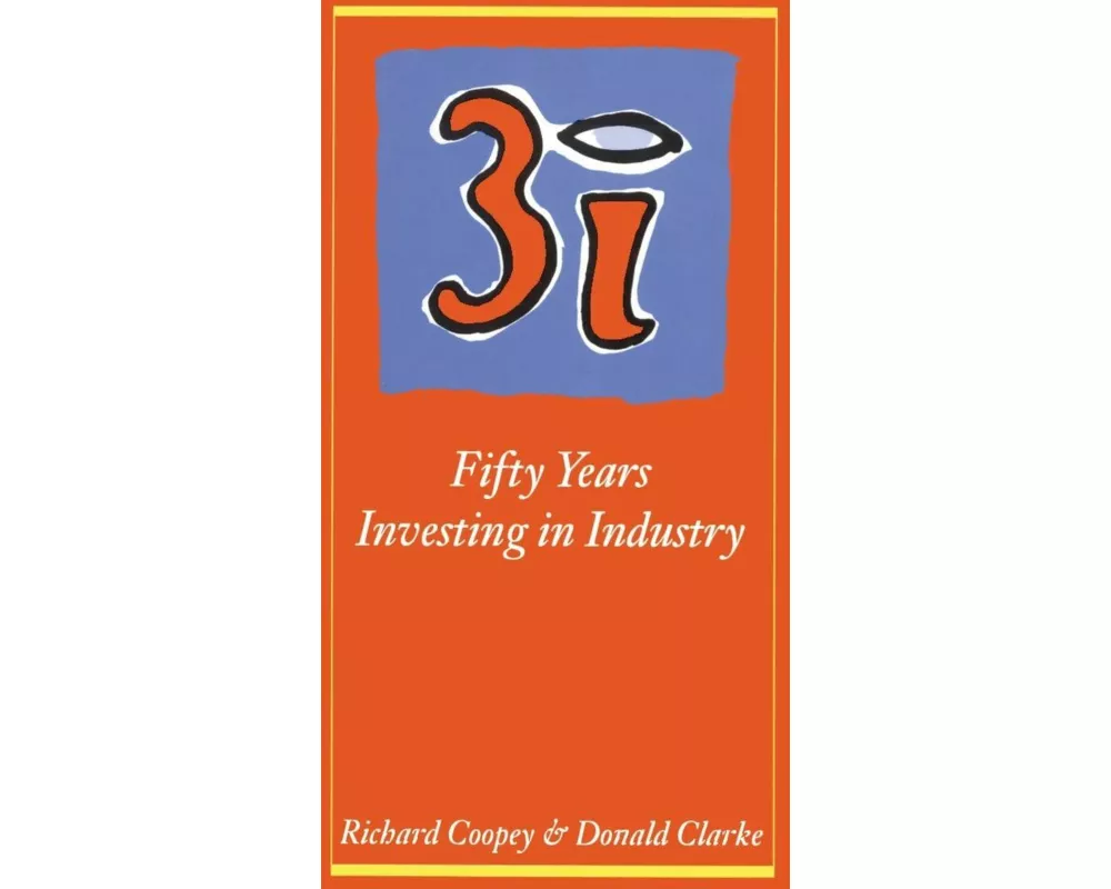 3i: Fifty Years Investing in Industry