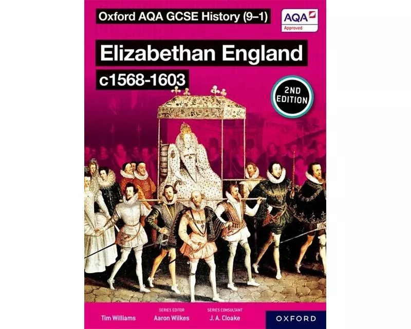 Oxford AQA GCSE History (9-1): Elizabethan England c1568-1603 Student Book Second Edition