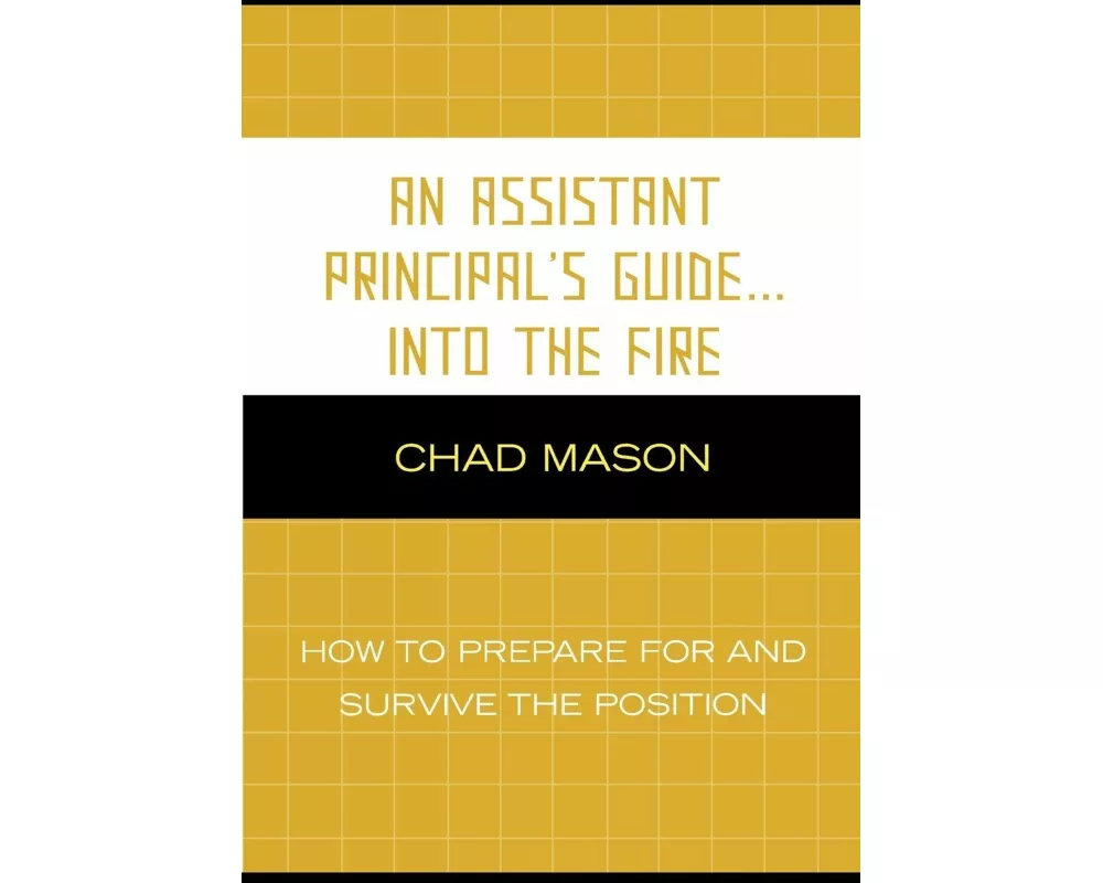 An Assistant Principal's Guide . . . Into the Fire