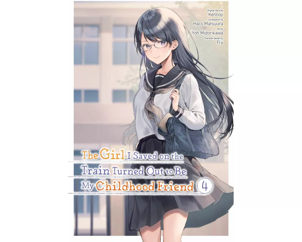 The Girl I Saved on the Train Turned Out to Be My Childhood Friend, Vol. 4 (manga)
