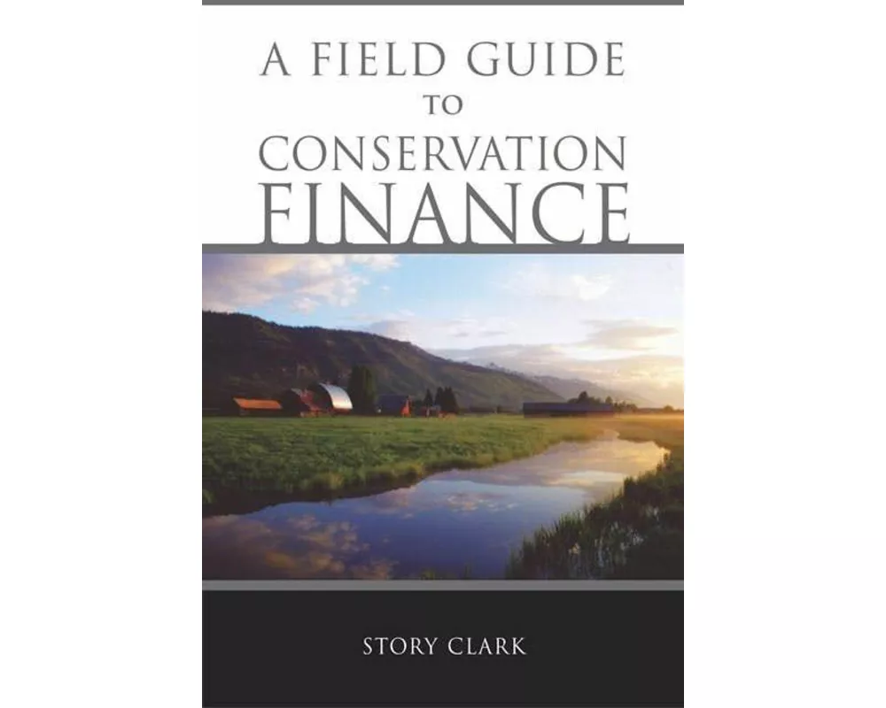 A Field Guide to Conservation Finance