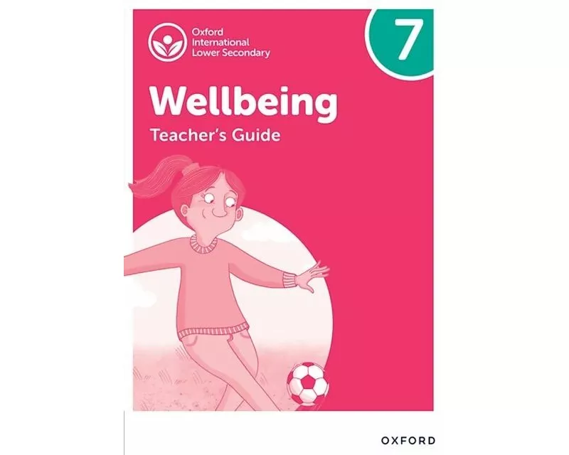 Oxford International Wellbeing: Teacher's Guide 7