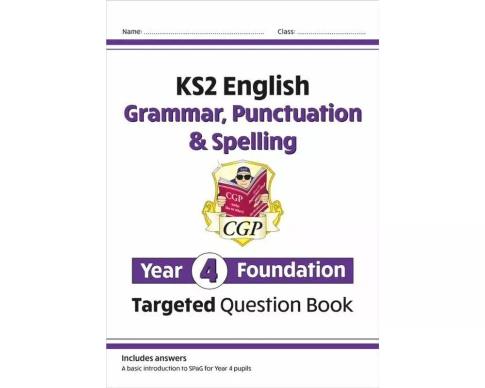 KS2 English Year 4 Foundation Grammar, Punctuation & Spelling Targeted Question Book w/Answers