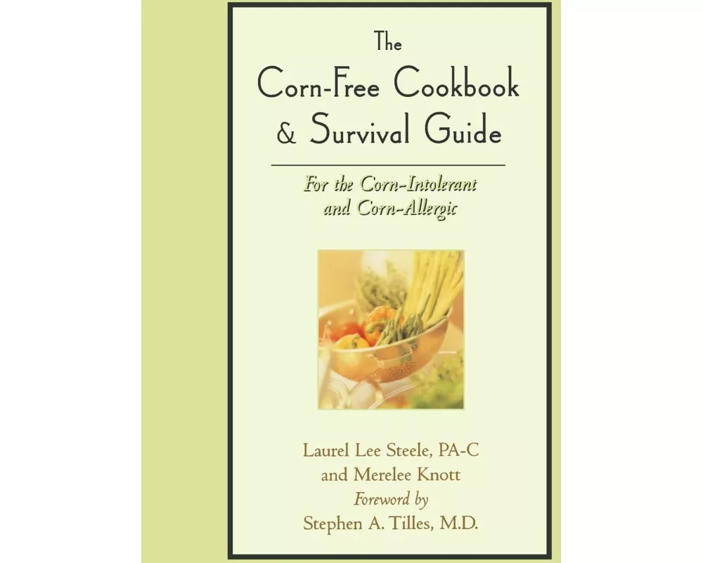 The Corn-Free Cookbook & Survival Guide