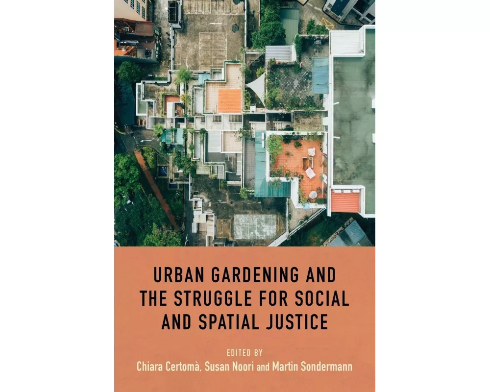 Urban Gardening and the Struggle for Social and Spatial Justice
