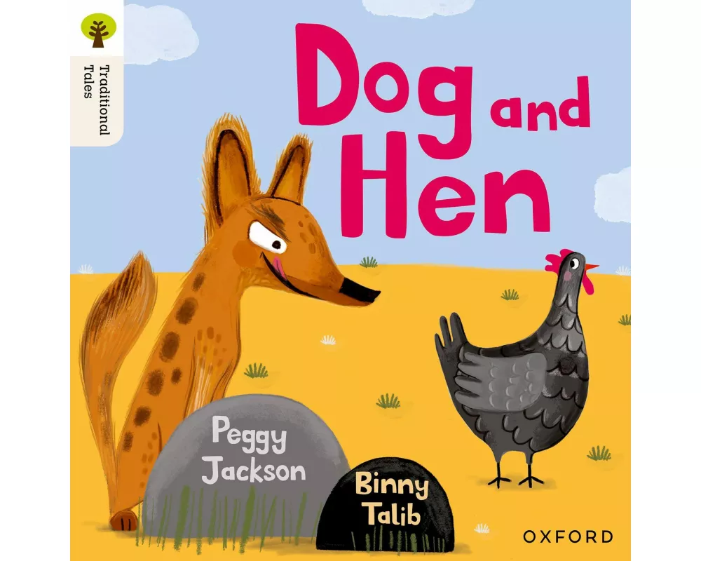 Oxford Reading Tree Traditional Tales: Level 1+: Dog and Hen