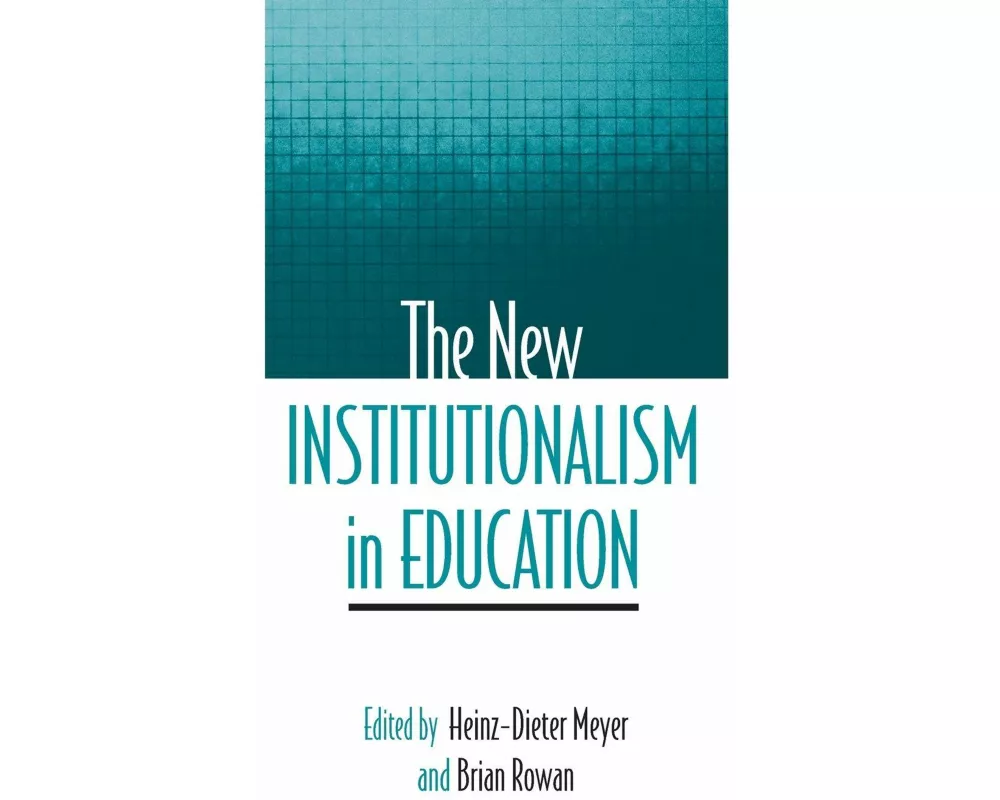 The New Institutionalism in Education