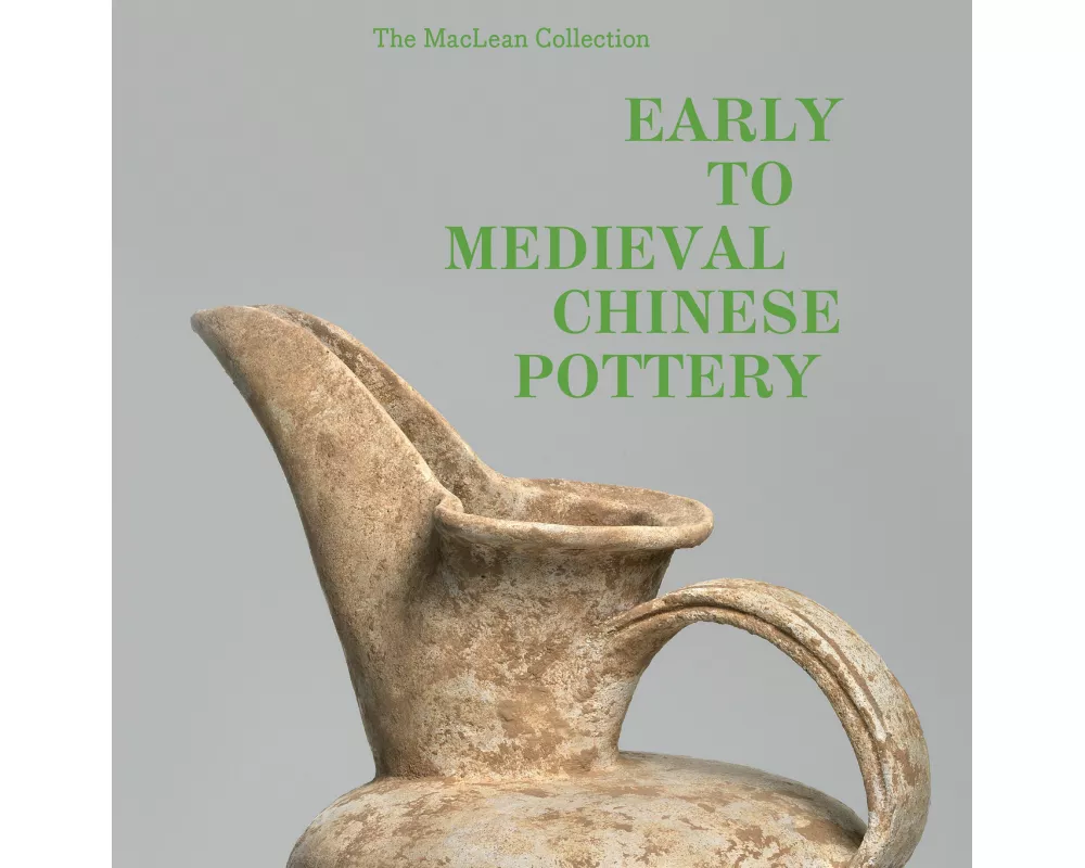MacLean Collection Early to Medieval Chinese Pottery,The