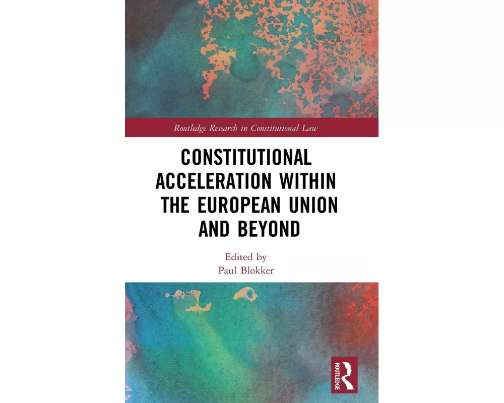 Constitutional Acceleration within the European Union and Beyond