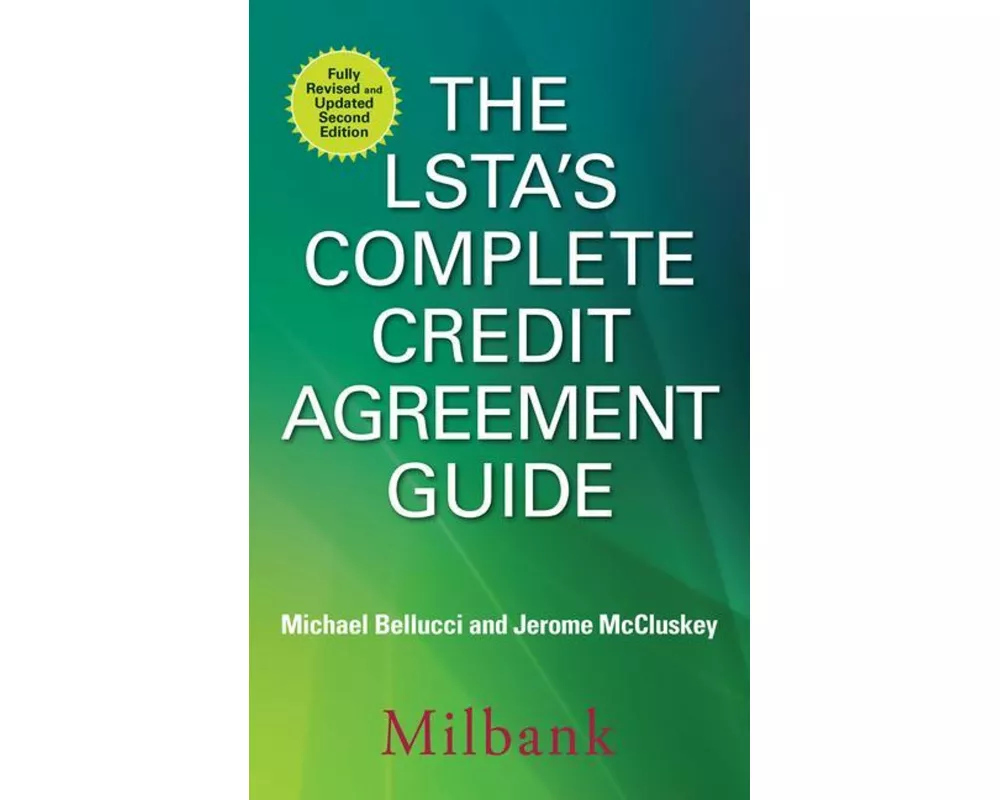 The LSTA's Complete Credit Agreement Guide, Second Edition