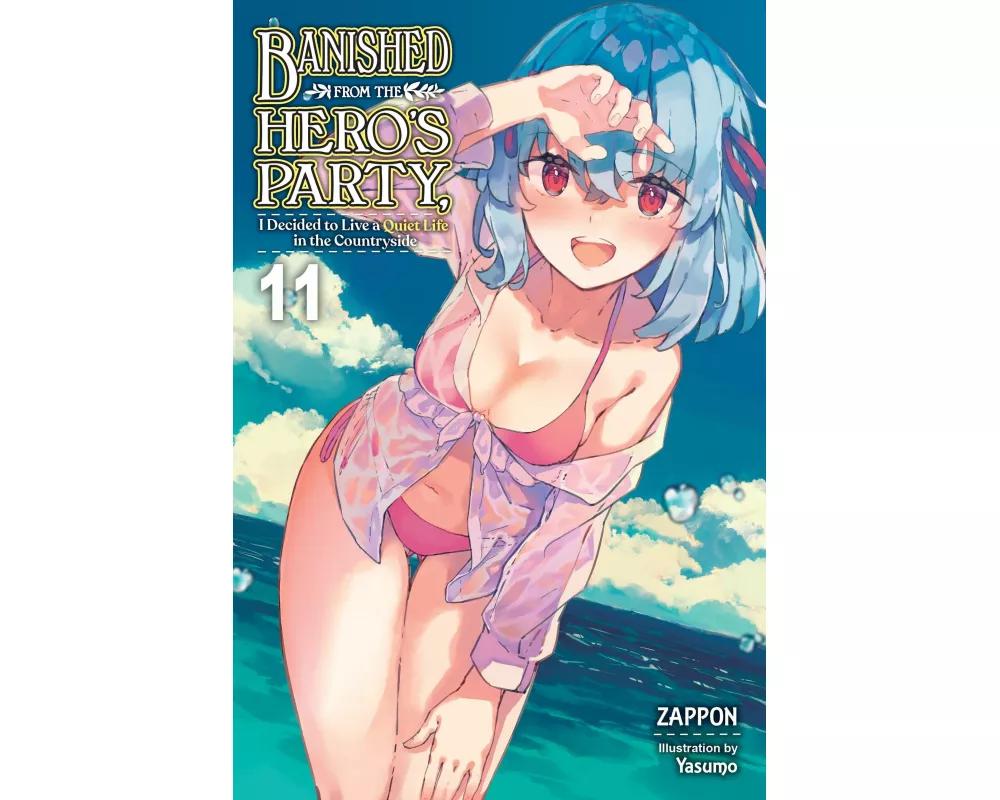 Banished from the Hero's Party, I Decided to Live a Quiet Life in the Countryside, Vol. 11 (light novel)