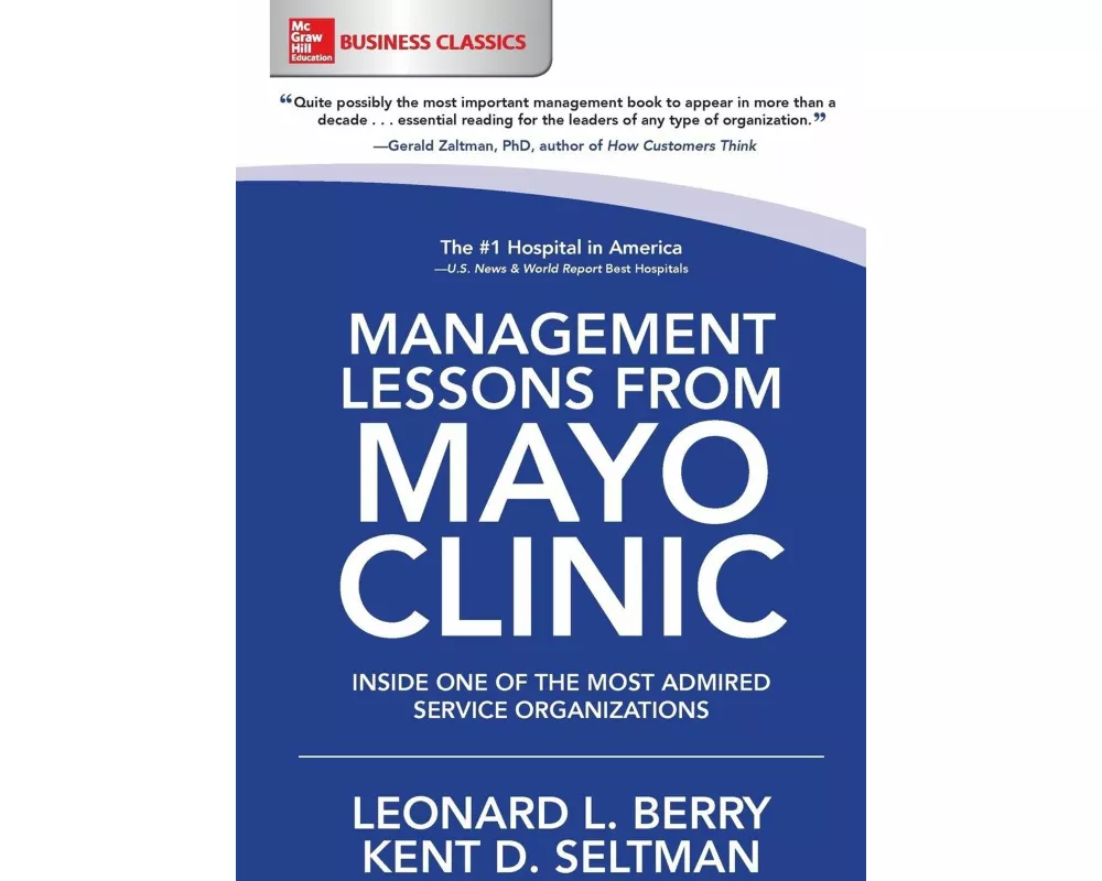 Management Lessons from Mayo Clinic: Inside One of the World's Most Admired Service Organizations
