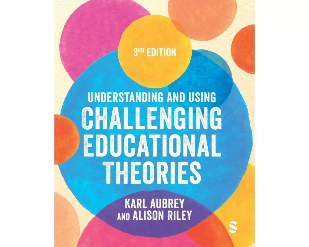 Understanding and Using Challenging Educational Theories