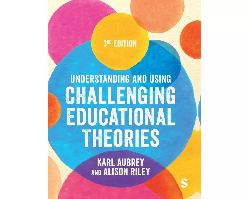 Understanding and Using Challenging Educational Theories