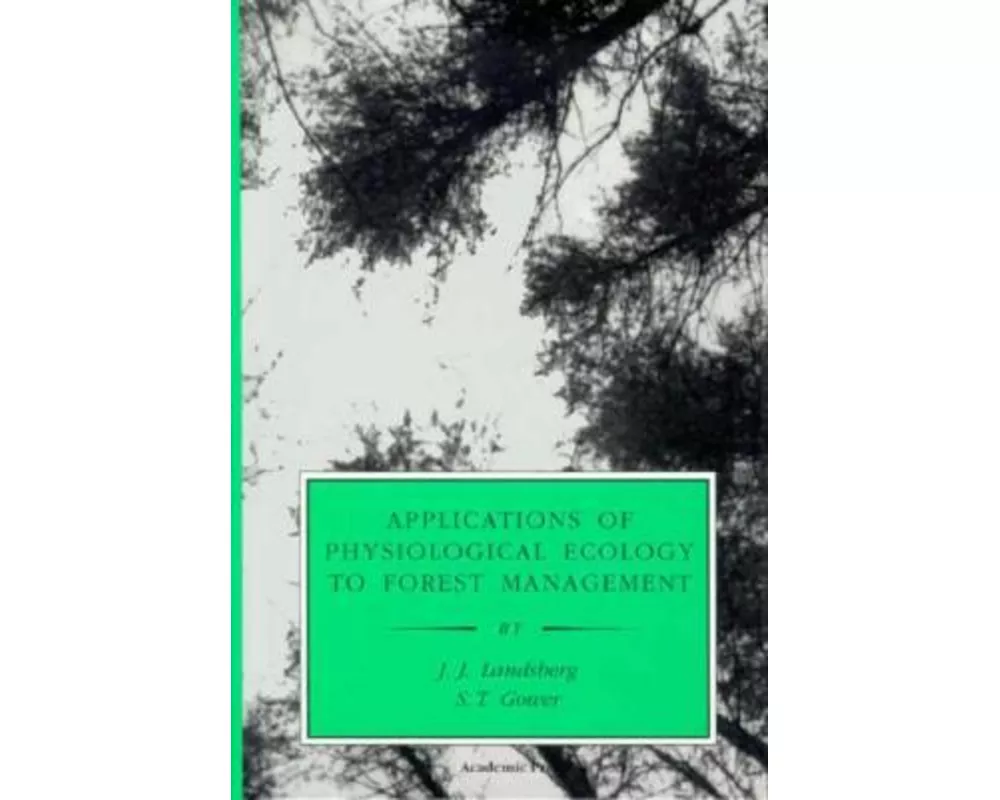 Applications of Physiological Ecology to Forest Management