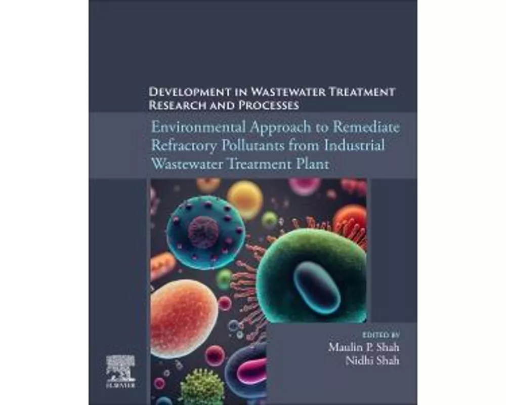 Environmental Approach to Remediate Refractory Pollutants from Industrial Wastewater Treatment Plant