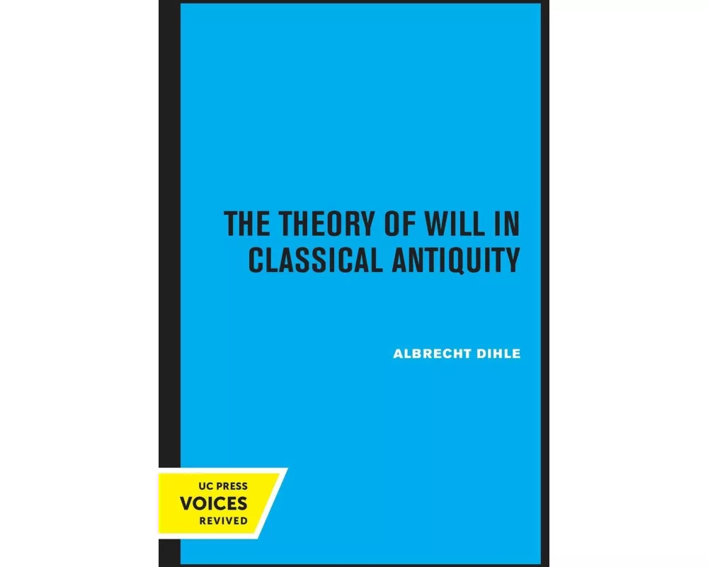 The Theory of Will in Classical Antiquity