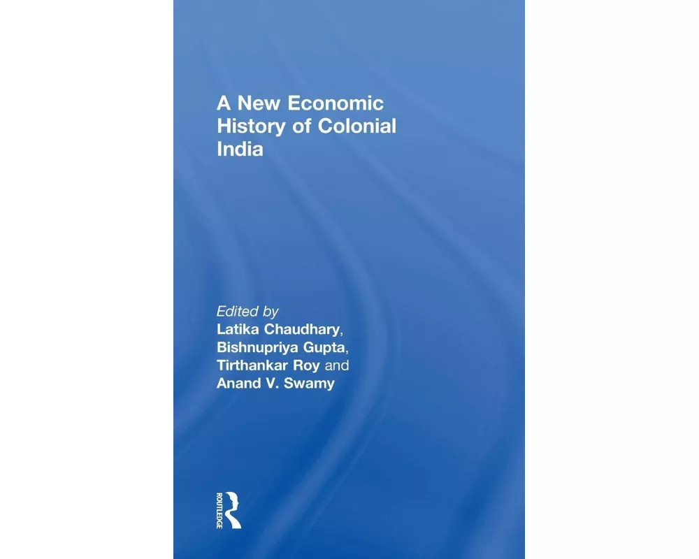 A New Economic History of Colonial India