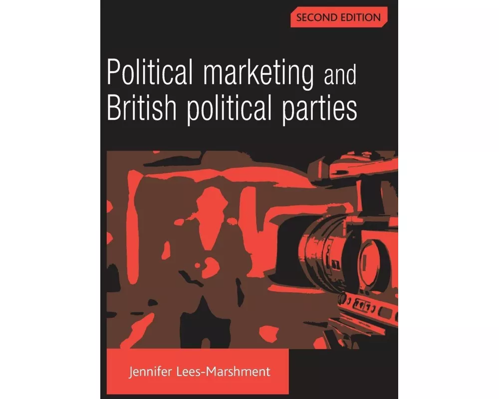 Political marketing and British political parties (2nd Edition)