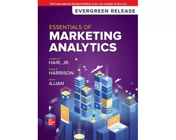 Essentials of Marketing Analytics: 2024 Release ISE