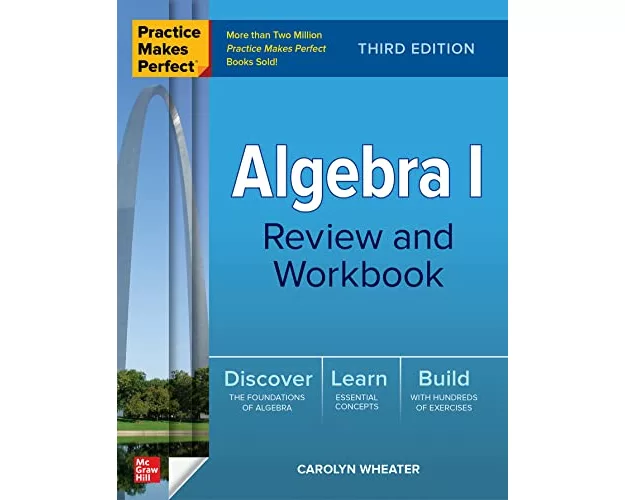 Practice Makes Perfect: Algebra I Review and Workbook, Third Edition