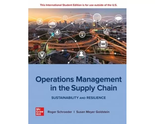 Operations Management In The Supply Chain: Sustainability and Resilience: 2024 Release ISE