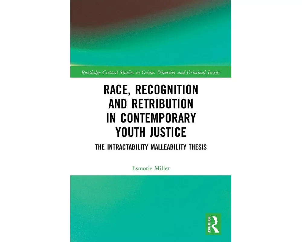 Race, Recognition and Retribution in Contemporary Youth Justice