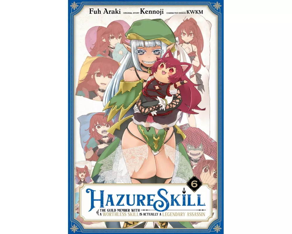 Hazure Skill: The Guild Member with a Worthless Skill Is Actually a Legendary Assassin, Vol. 6 (manga)