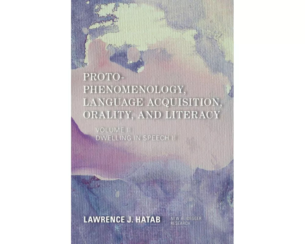Proto-Phenomenology, Language Acquisition, Orality and Literacy
