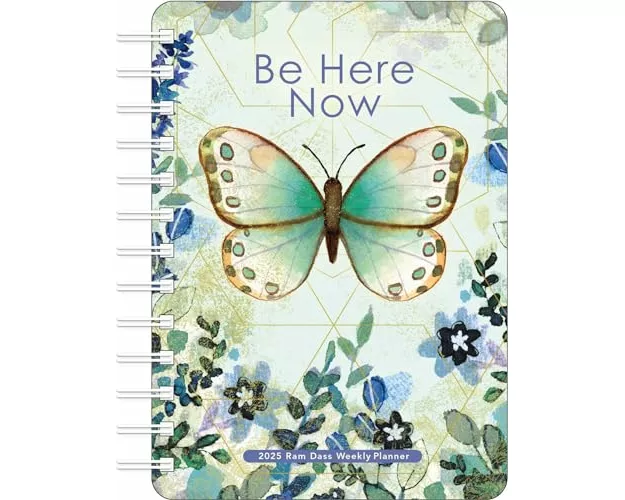 Be Here Now 2025 Weekly Planner Calendar