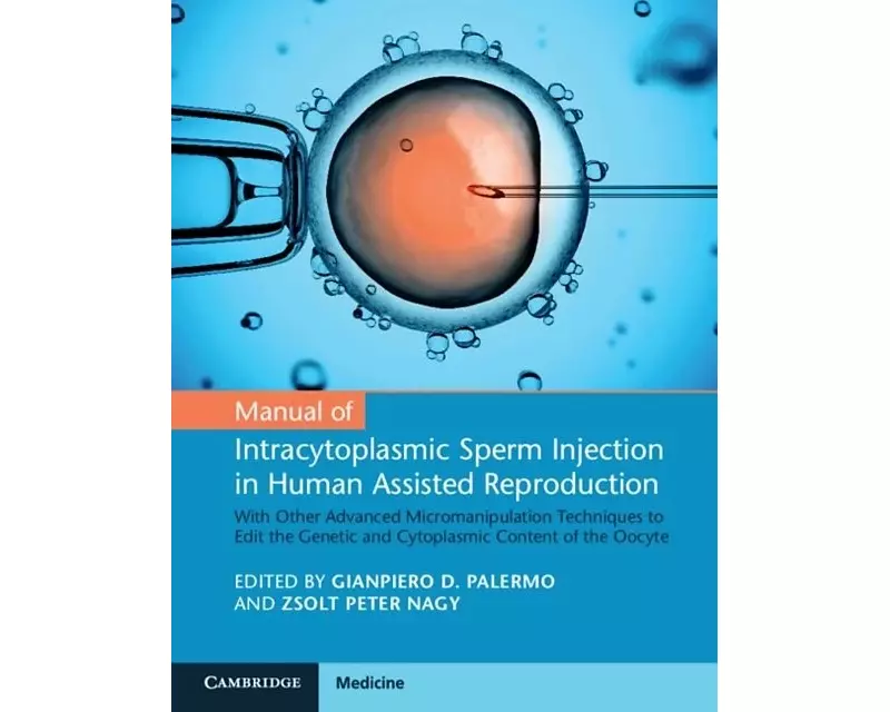 Manual of Intracytoplasmic Sperm Injection in Human Assisted Reproduction