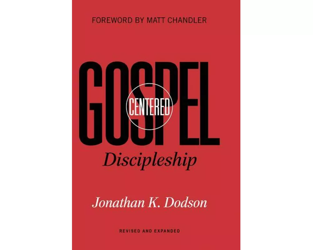 Gospel-Centered Discipleship