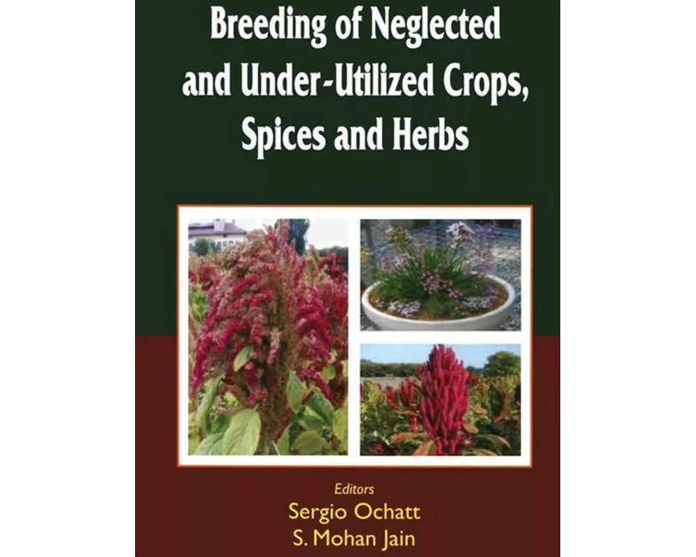 Breeding of Neglected and Under-Utilized Crops, Spices, and Herbs