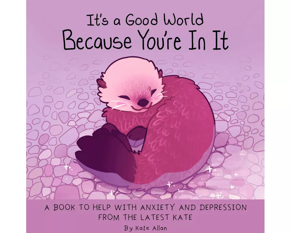 It's a Good World Because You're in It