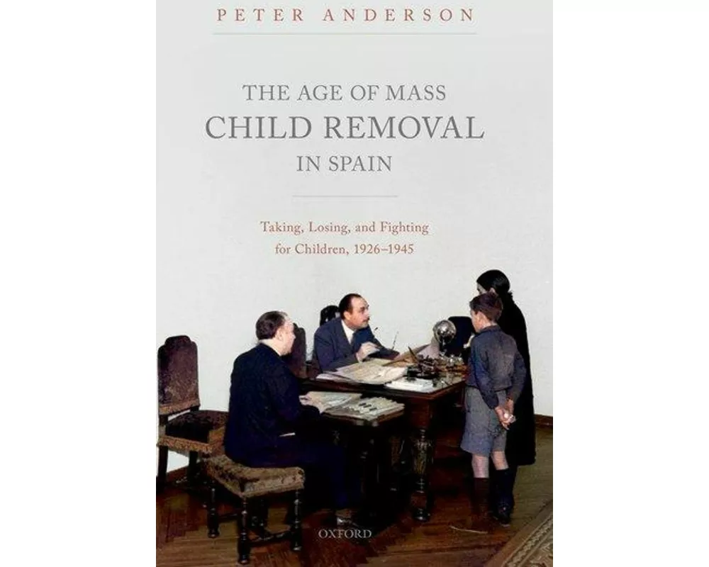 The Age of Mass Child Removal in Spain