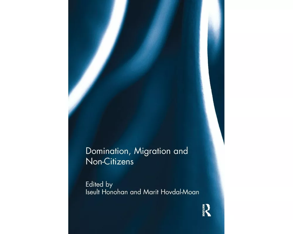 Domination, Migration and Non-Citizens