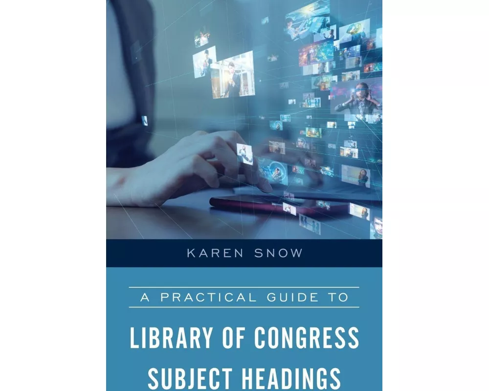 A Practical Guide to Library of Congress Subject Headings