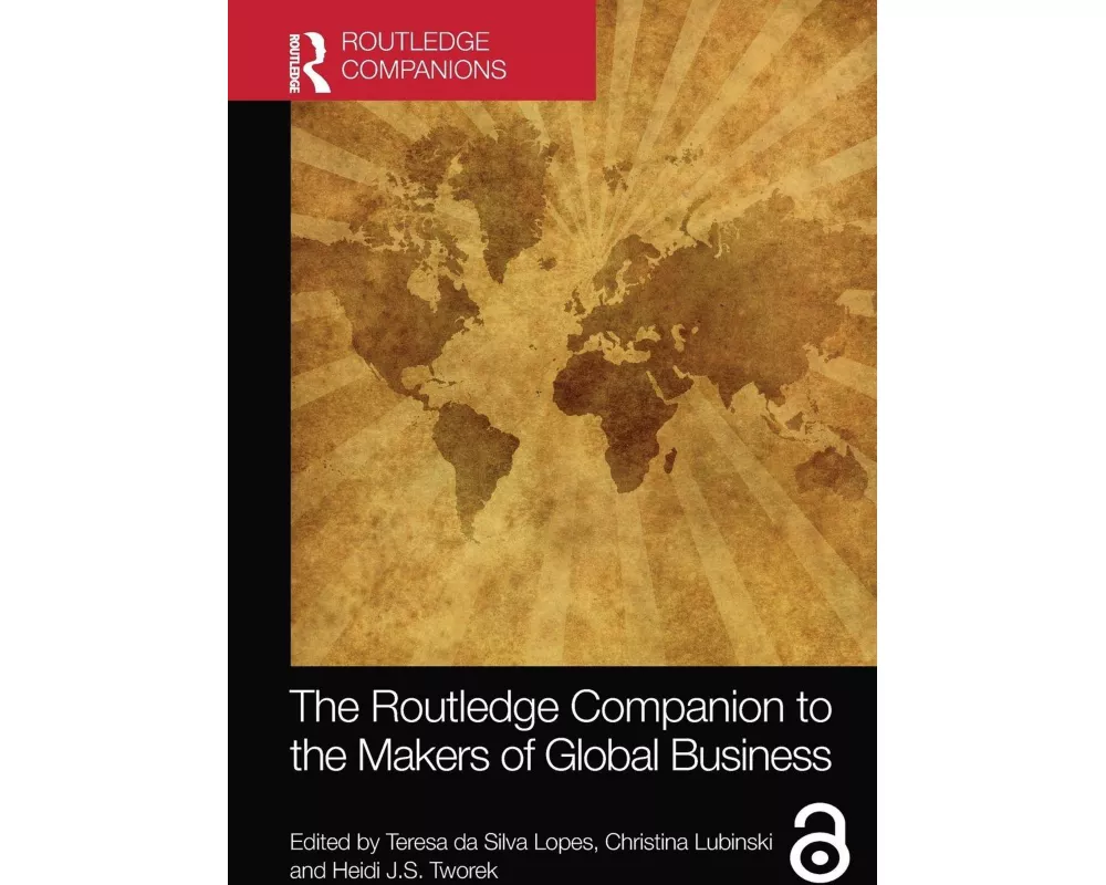 The Routledge Companion to the Makers of Global Business