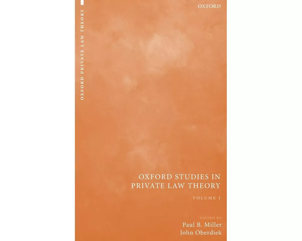 Oxford Studies in Private Law Theory: Volume I