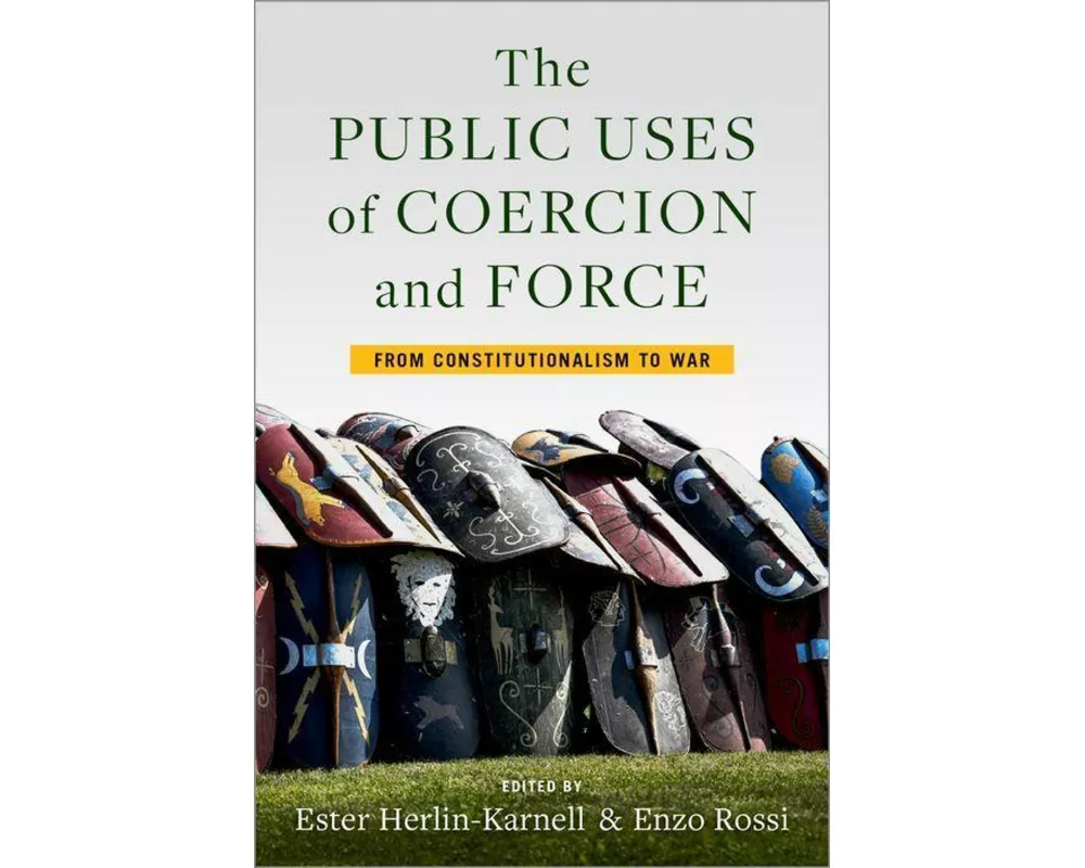 The Public Uses of Coercion and Force