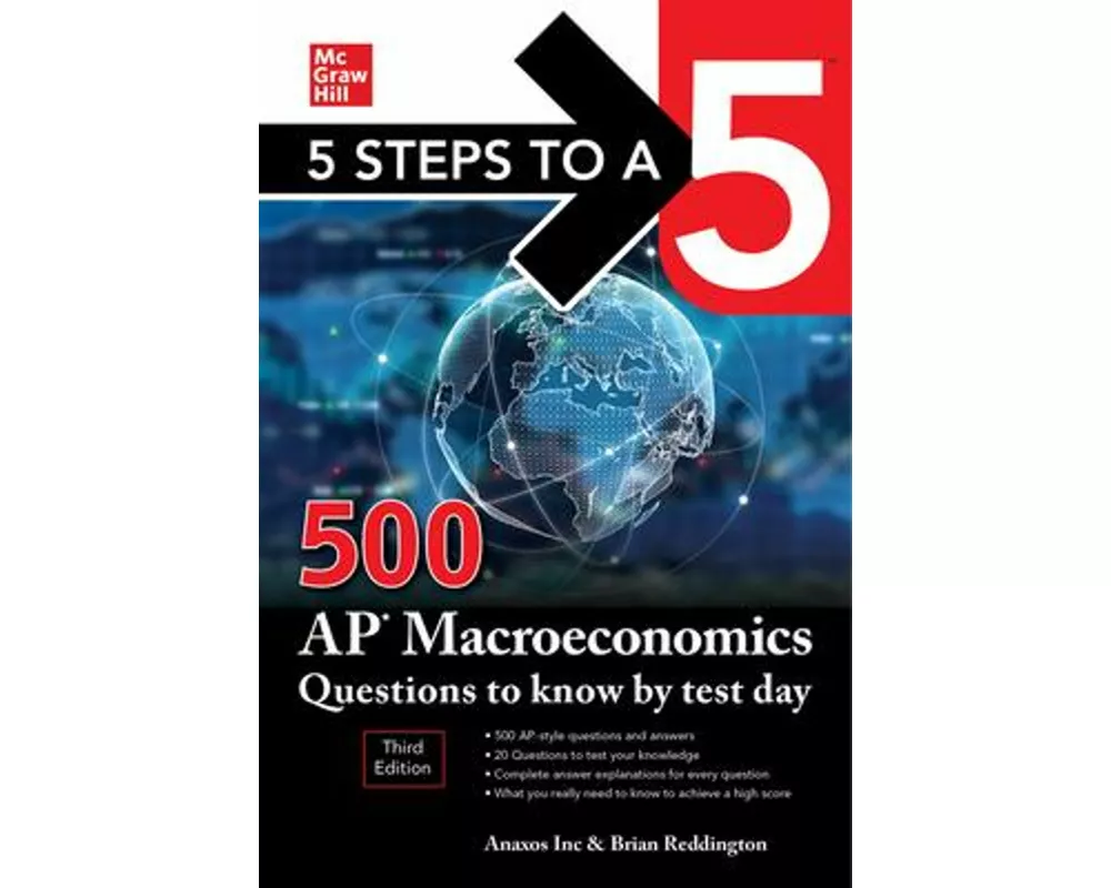 5 Steps to a 5: 500 AP Macroeconomics Questions to Know by Test Day, Third Edition