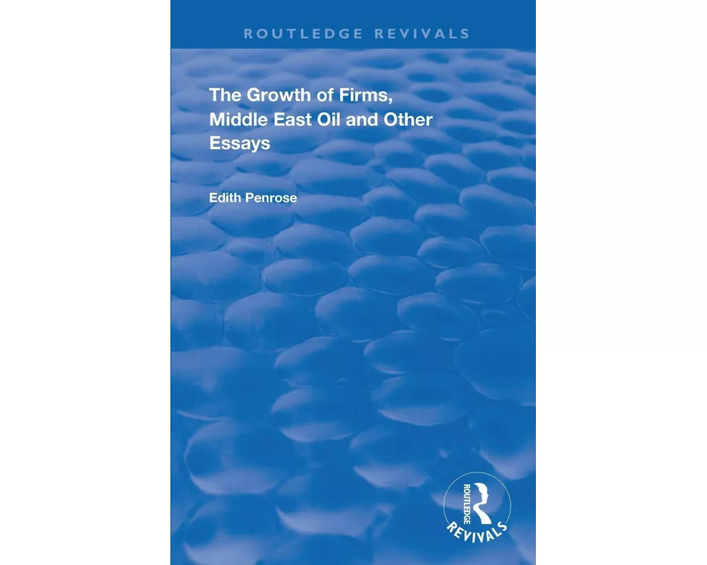 The Growth of Firms, Middle East Oil and Other Essays