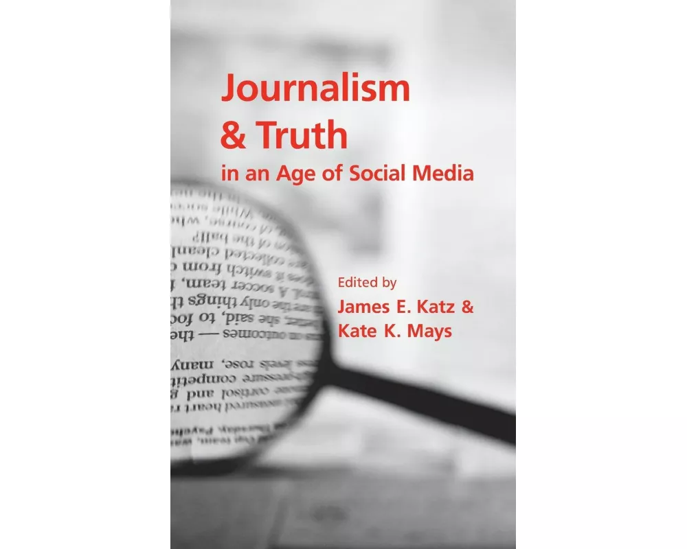 Journalism and Truth in an Age of Social Media