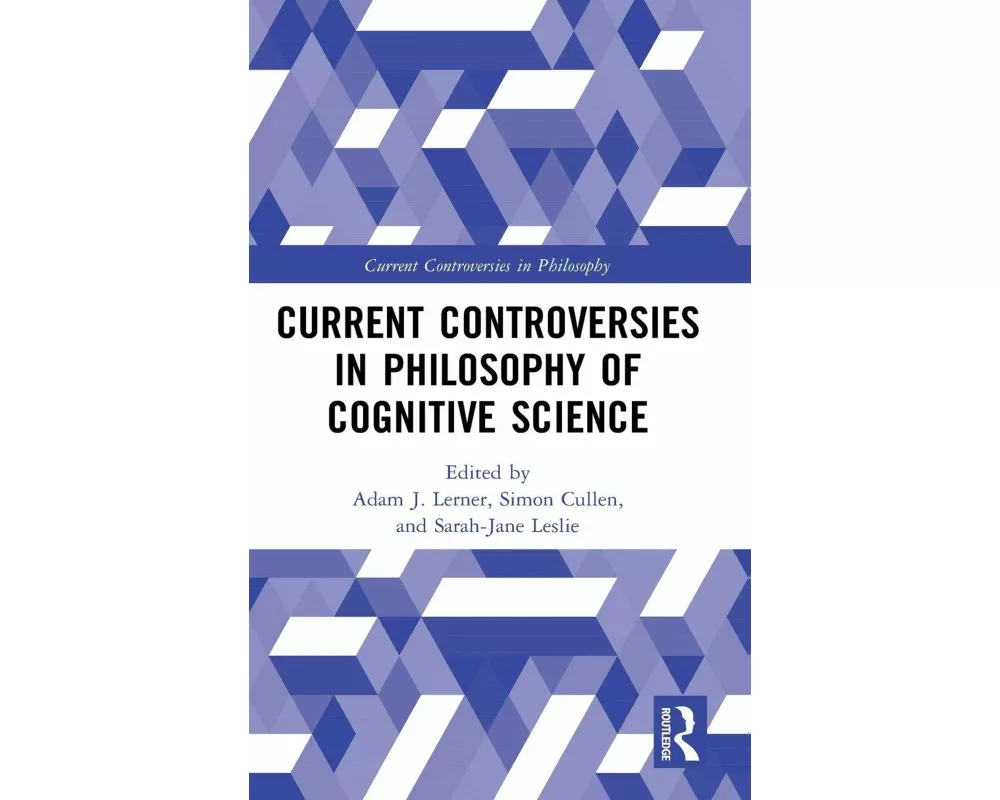 Current Controversies in Philosophy of Cognitive Science
