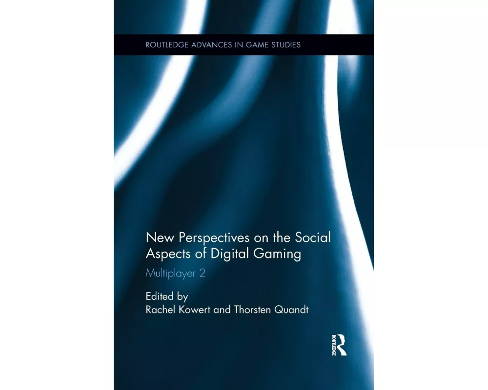New Perspectives on the Social Aspects of Digital Gaming