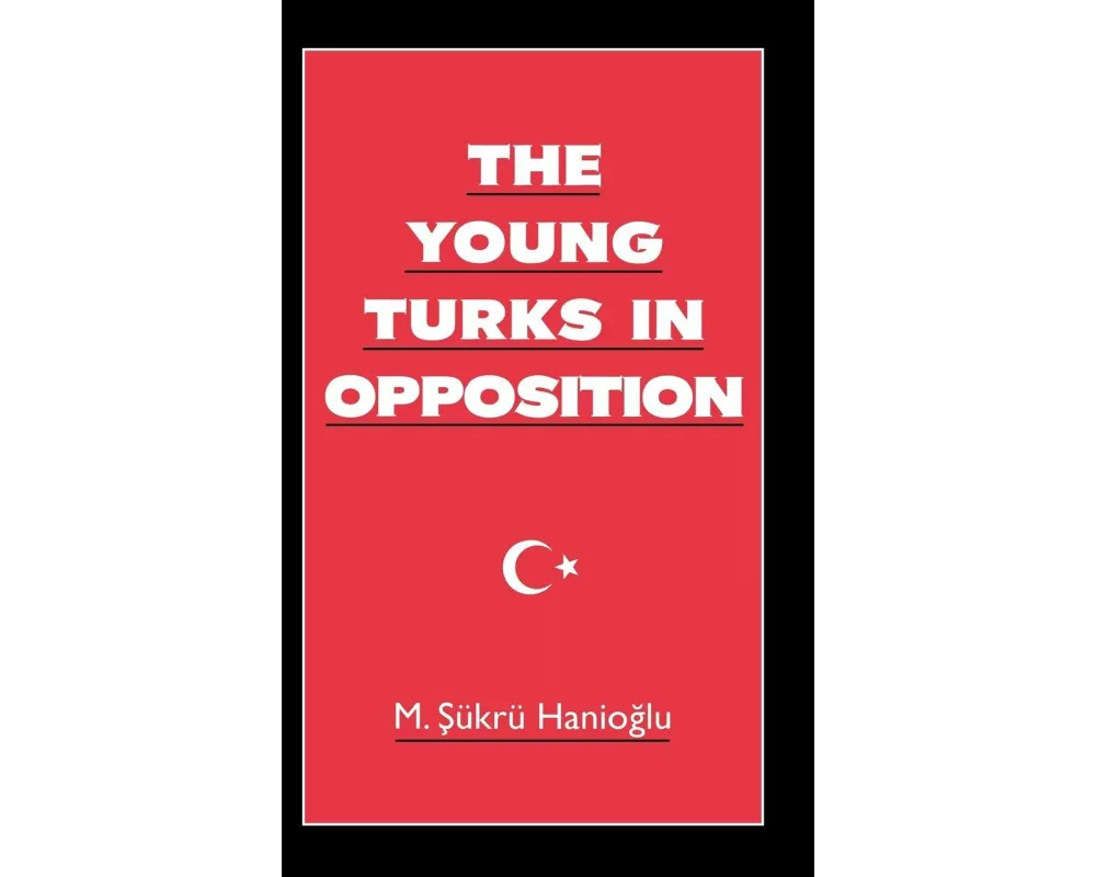 The Young Turks in Opposition
