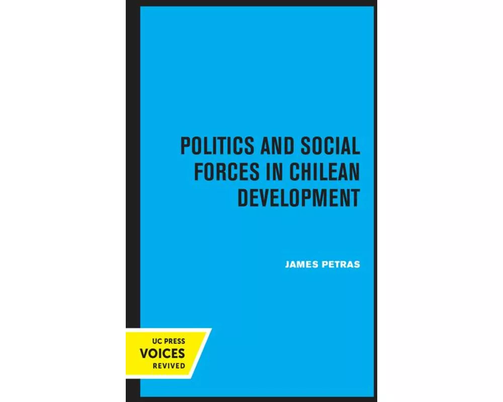 Politics and Social Forces in Chilean Development