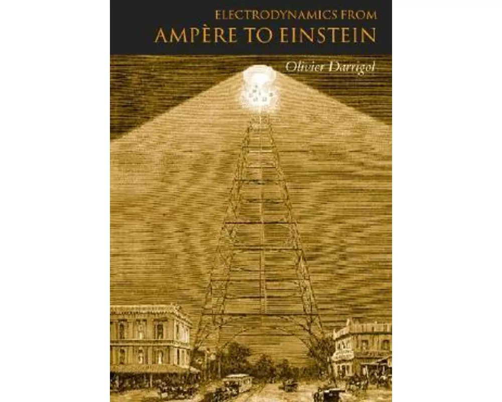 Electrodynamics from Ampère to Einstein