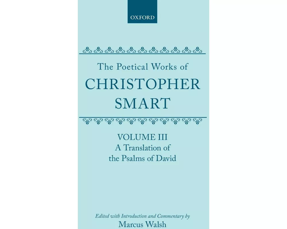 The Poetical Works of Christopher Smart: Volume III. A Translation of the Psalms of David