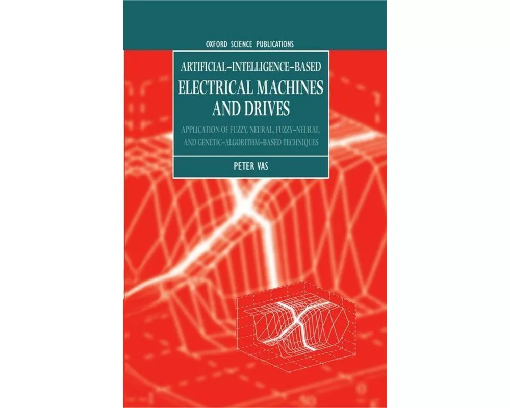 Artificial-Intelligence-based Electrical Machines and Drives